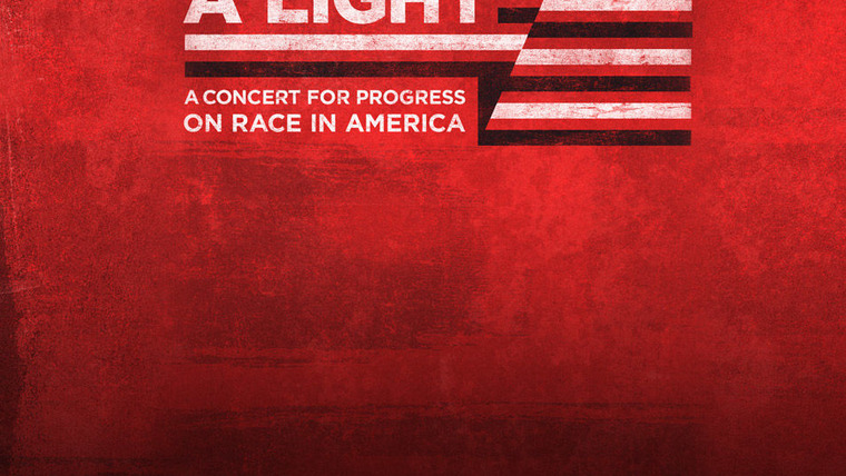 Show Shining a Light: A Concert for Progress on Race in America