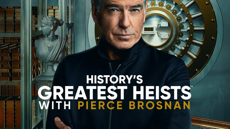Show History's Greatest Heists with Pierce Brosnan
