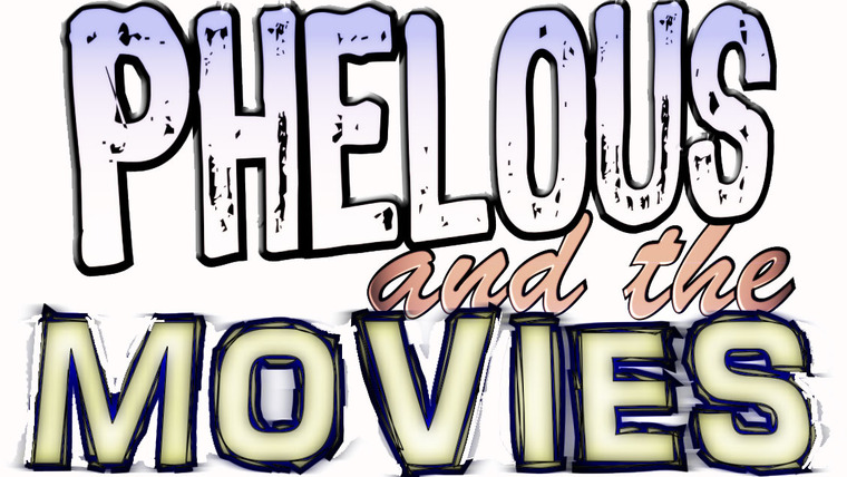 Сериал Phelous & the Movies