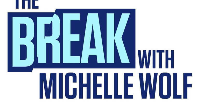 Show The Break with Michelle Wolf