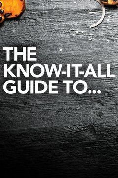 Сериал The Know It All Guide to...