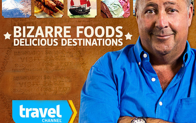 Сериал Bizarre Foods: Delicious Destinations