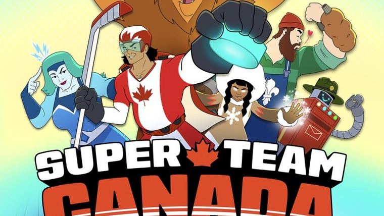 Сериал Super Team Canada