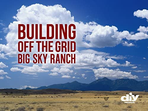 Show Building Off the Grid: Big Sky Ranch