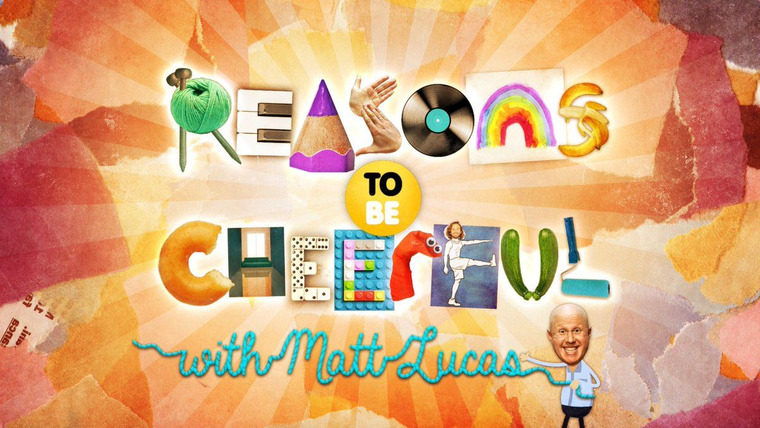 Сериал Reasons to Be Cheerful with Matt Lucas