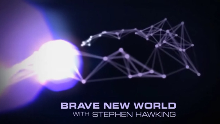 Show Brave New World with Stephen Hawking