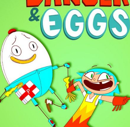 Show Danger & Eggs