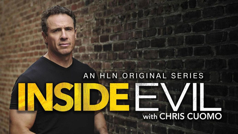 Сериал Inside Evil with Chris Cuomo