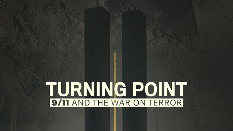 Show Turning Point: 9/11 and the War on Terror