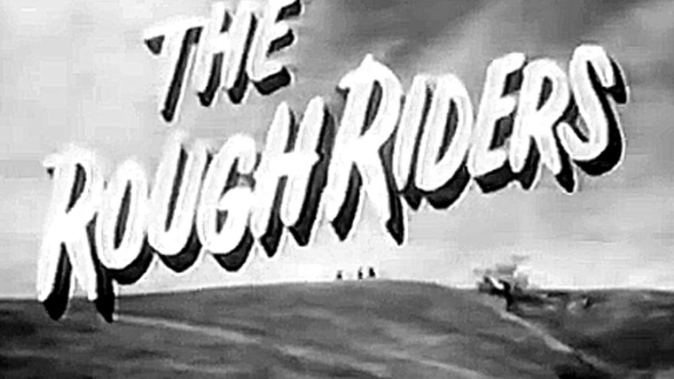 Сериал The Rough Riders