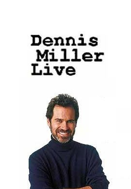 Сериал Dennis Miller Live