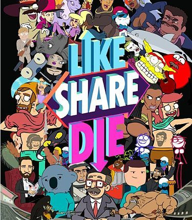 Show Like, Share, Die