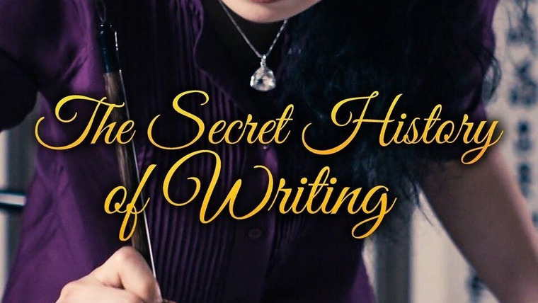 Show The Secret History of Writing