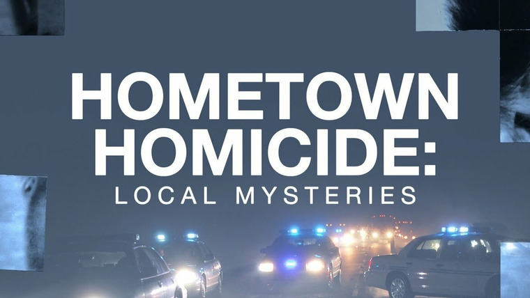 Show Hometown Homicide: Local Mysteries
