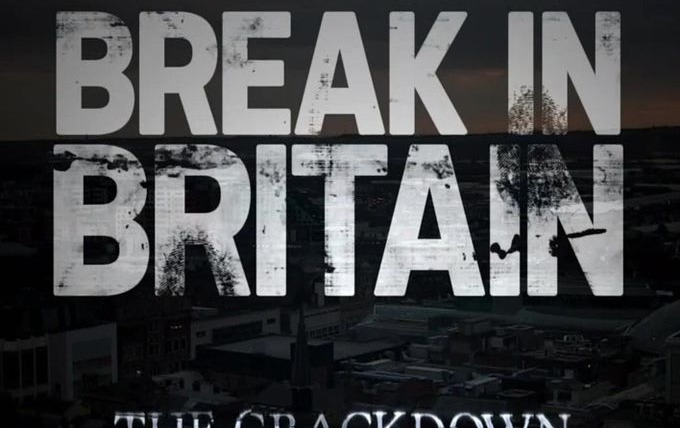 Сериал Break-in Britain - The Crackdown