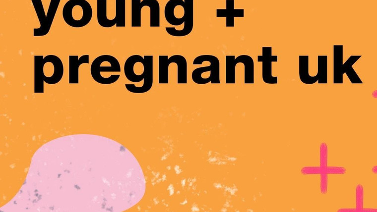 Сериал Teen Mom: Young & Pregnant UK