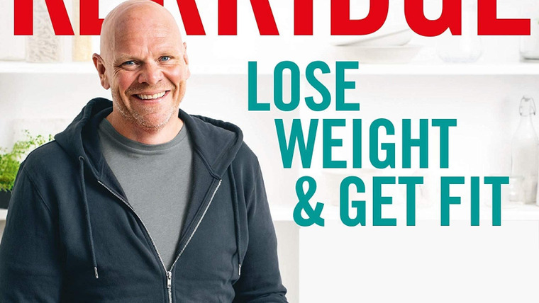 Сериал Lose Weight and Get Fit with Tom Kerridge