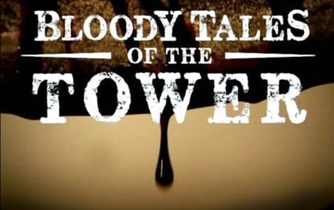 Bloody Tales of the Tower of London