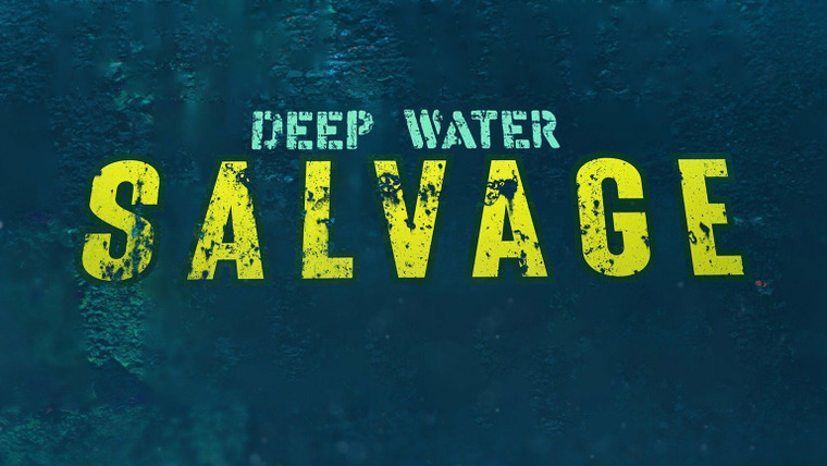 Сериал Deep Water Salvage