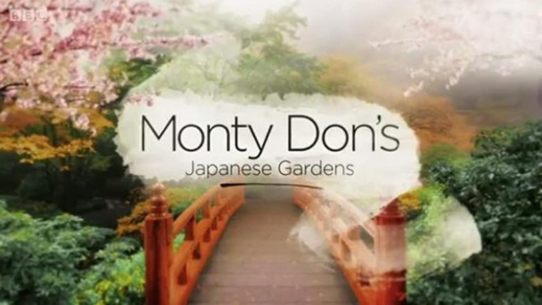 Сериал Monty Don's Japanese Gardens