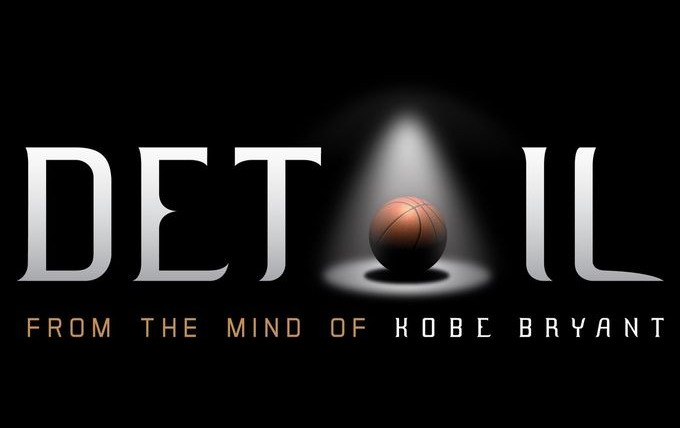 Сериал Detail: From the Mind of Kobe Bryant