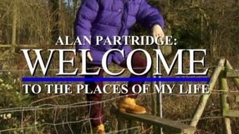 Show Alan Partridge: Welcome to the Places of My Life