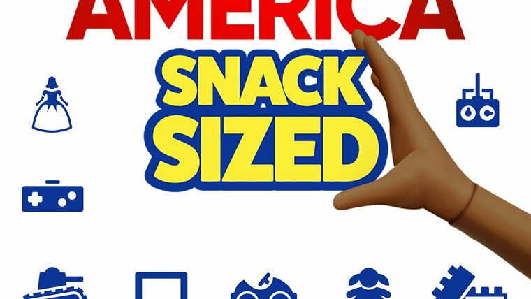 Show The Toys That Built America: Snack Sized