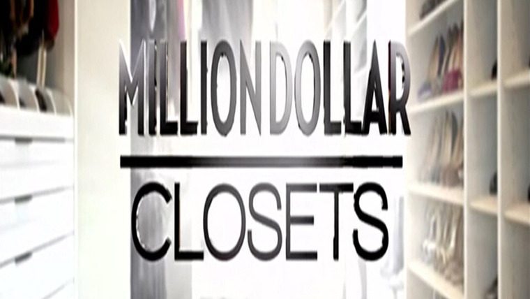 Show Million Dollar Closets