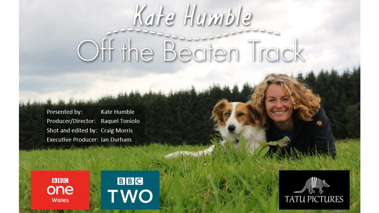 Сериал Kate Humble: Off the Beaten Track