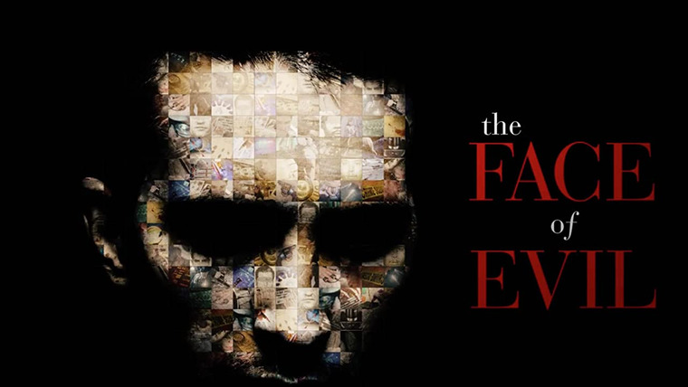 Сериал The Face of Evil