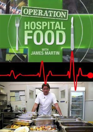 Сериал Operation Hospital Food with James Martin