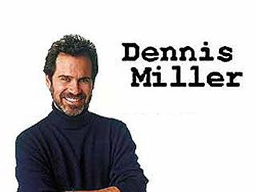 Show Dennis Miller