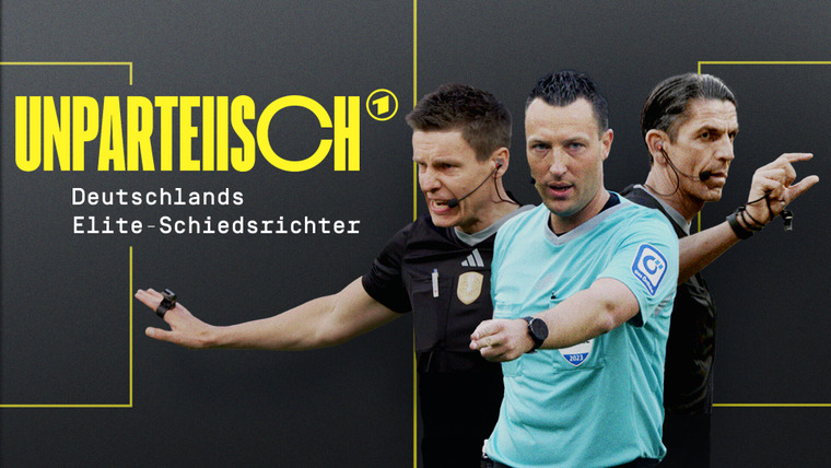 Сериал UNPARTEIISCH - Deutschlands Elite-Schiedsrichter