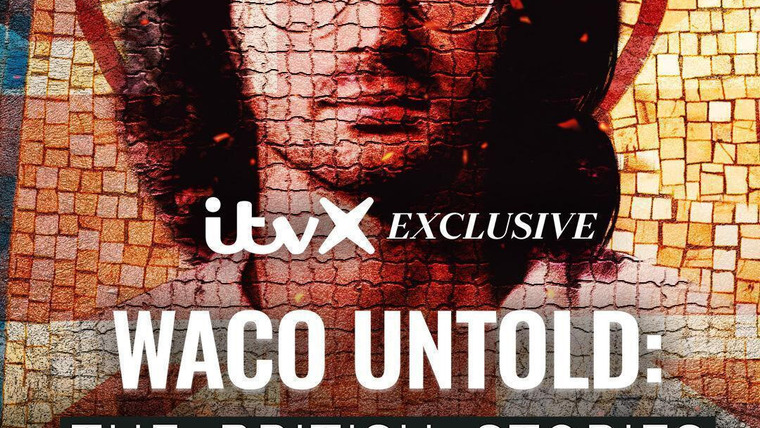 Сериал Waco Untold: The British Stories
