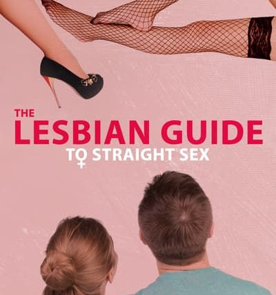 Сериал The Lesbian Guide to Straight Sex