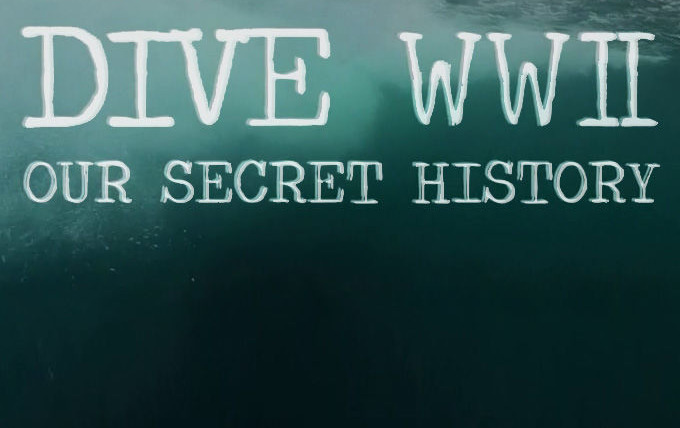 Сериал Dive WWII: Our Secret History