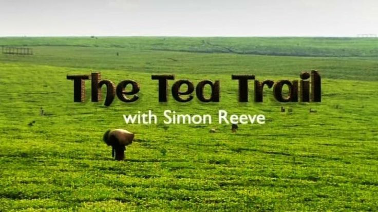 Сериал The Tea Trail with Simon Reeve