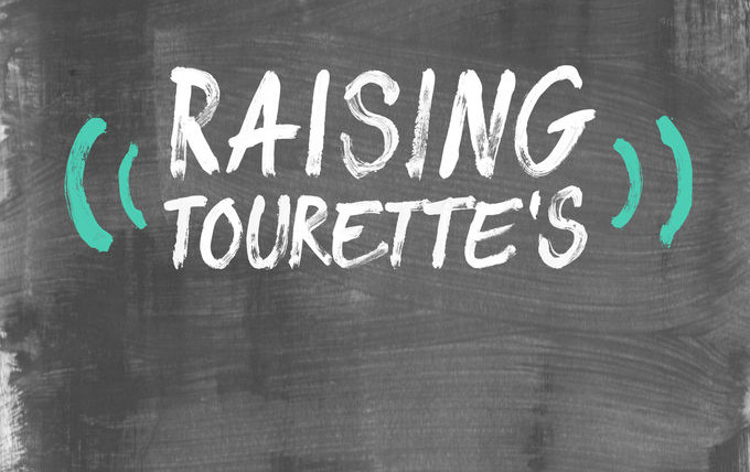 Сериал Raising Tourette's