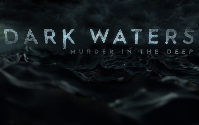 Сериал Dark Waters: Murder in the Deep