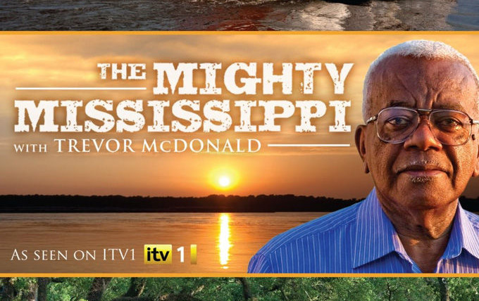 Show The Mighty Mississippi with Sir Trevor McDonald