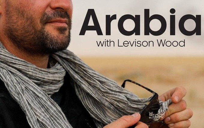 Сериал Arabia with Levison Wood