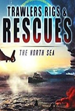 Show Trawlers, Rigs & Rescue: North Sea