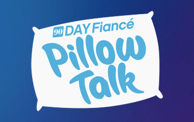Сериал 90 Day Pillow Talk: Before the 90 Days