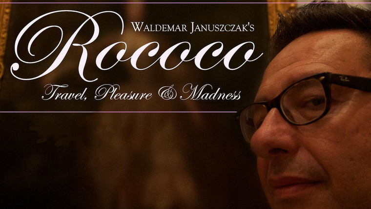 Сериал Rococo: Travel, Pleasure, Madness