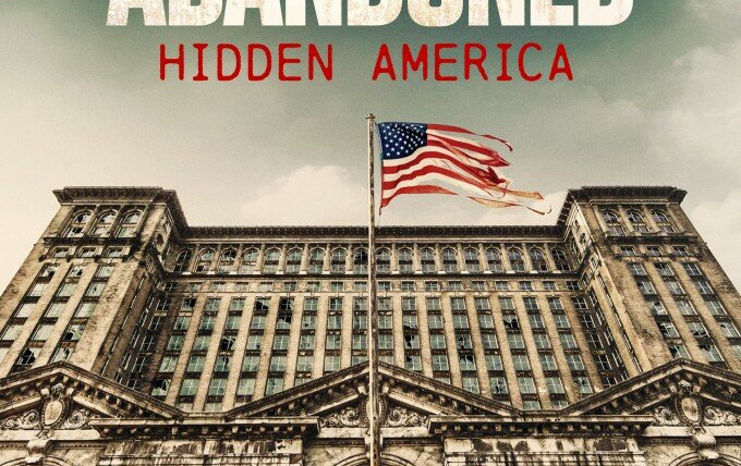 Сериал Mysteries of the Abandoned: Hidden America