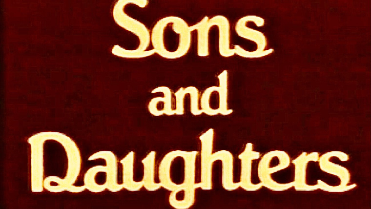 Сериал Сыновья и дочери