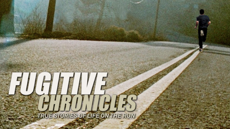 Show Fugitive Chronicles