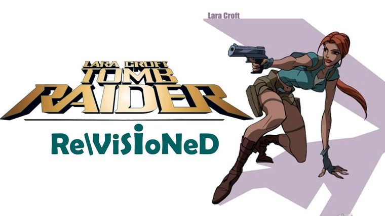 Сериал Revisioned: Tomb Raider Animated Series