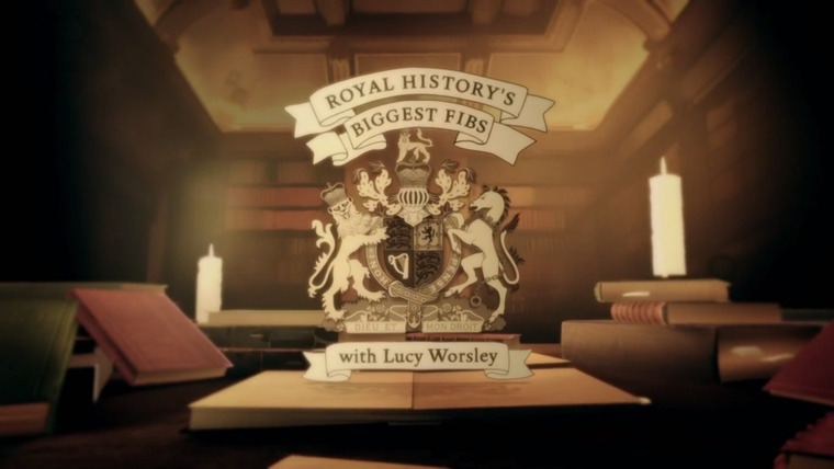 Show Royal History's Biggest Fibs with Lucy Worsley