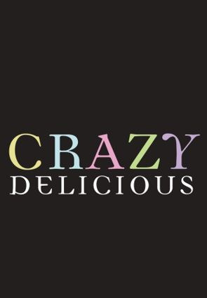 Show Crazy Delicious